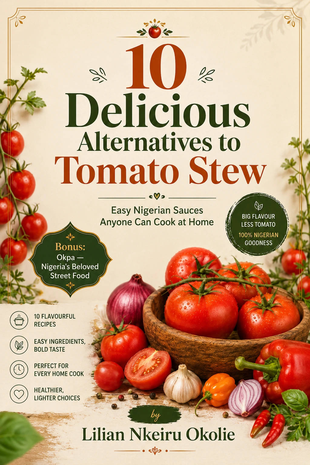 10 Delicious Alternatives to Tomato Stew ebook cover by Lilian Nkeiru Okolie